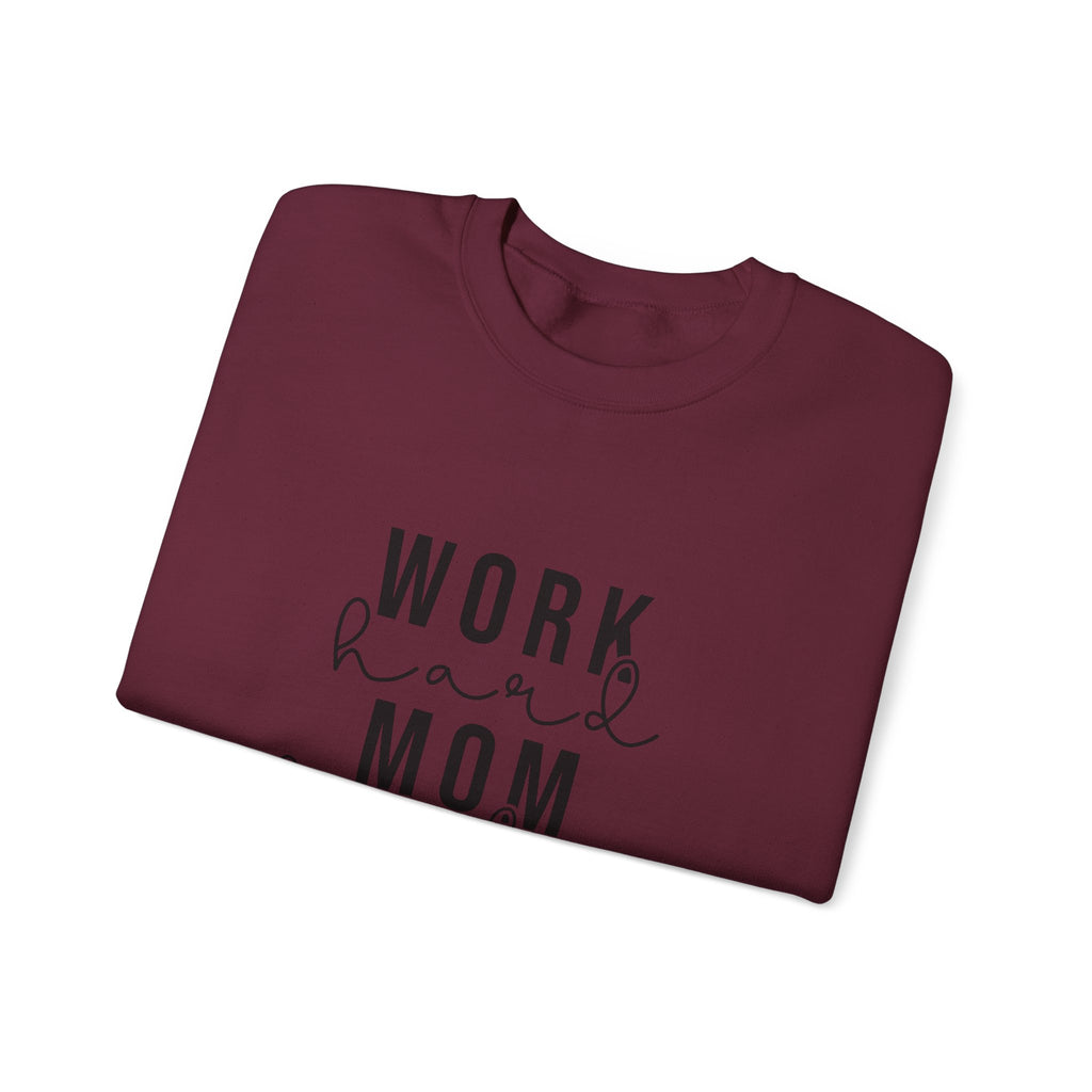 Work Hard Mom Harder Crewneck