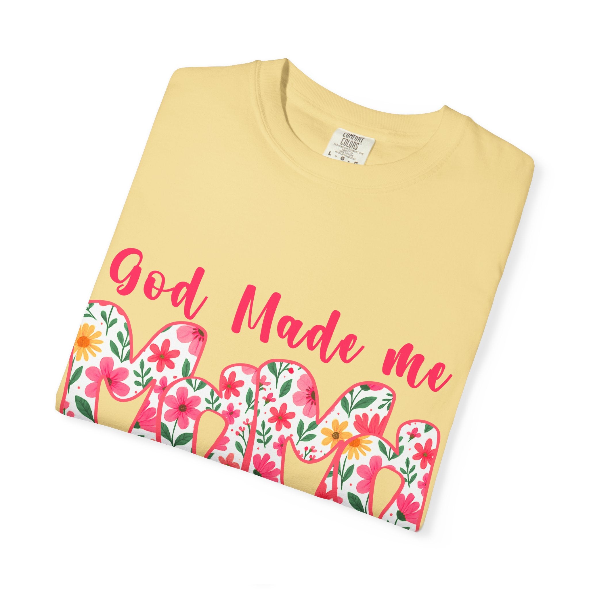 God Made Me Mama T-shirt