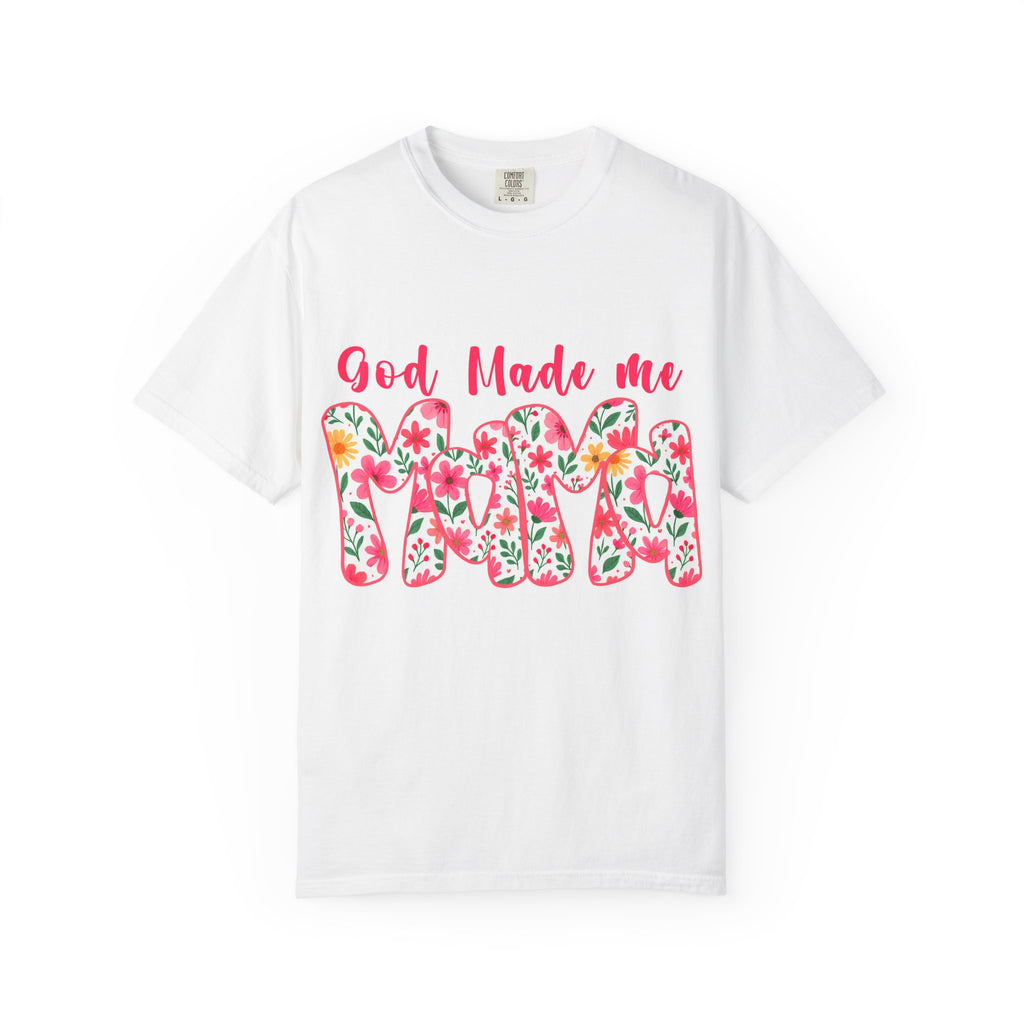 God Made Me Mama T-shirt