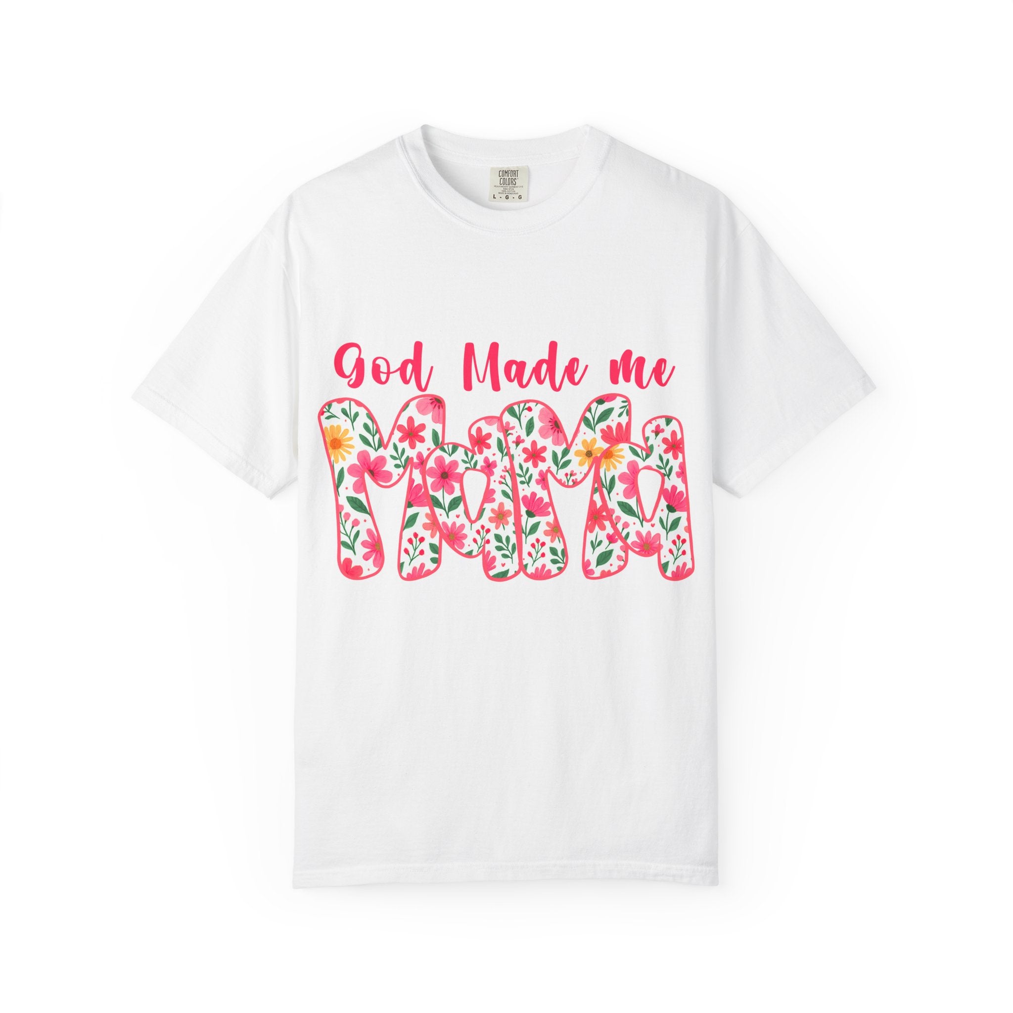 God Made Me Mama T-shirt