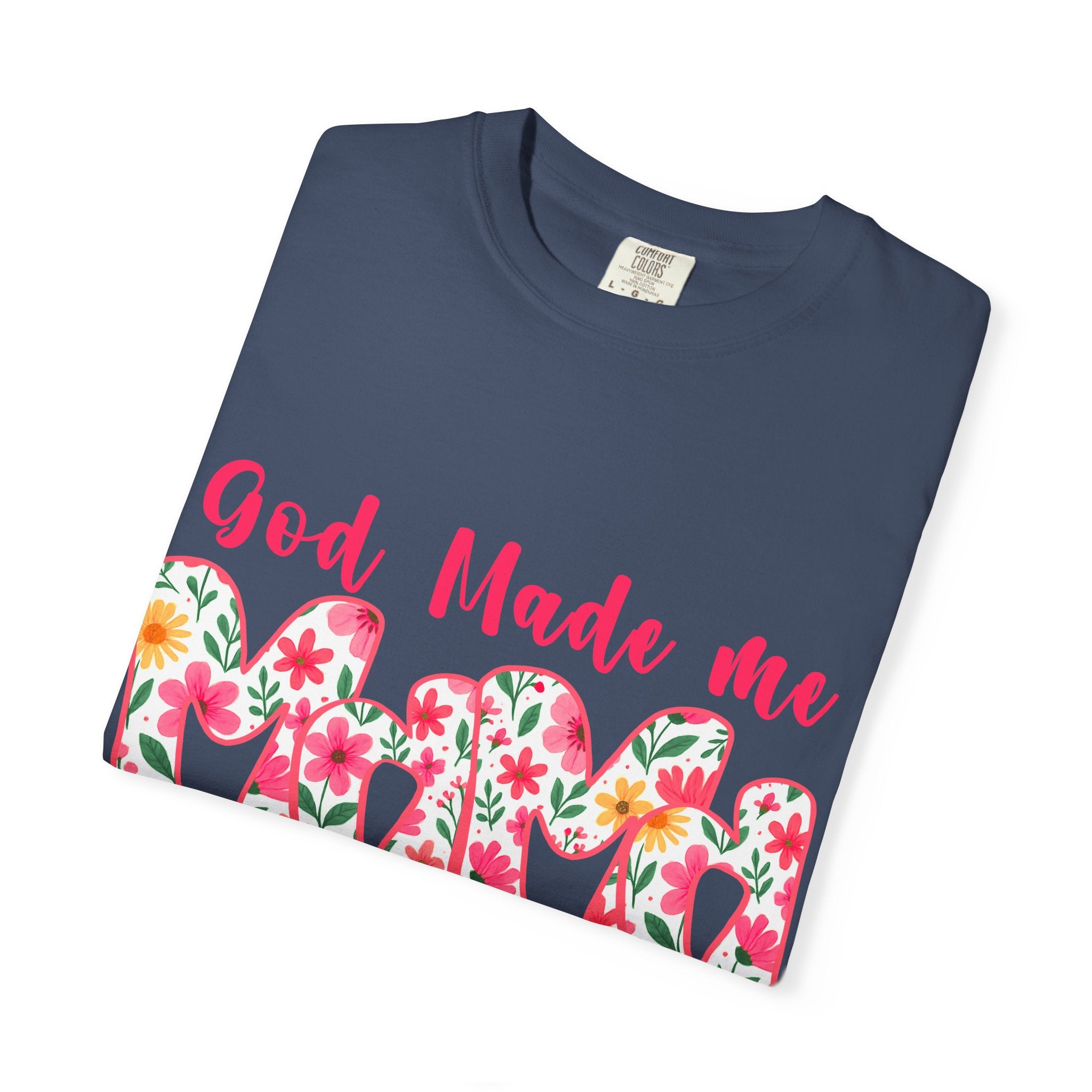 God Made Me Mama T-shirt