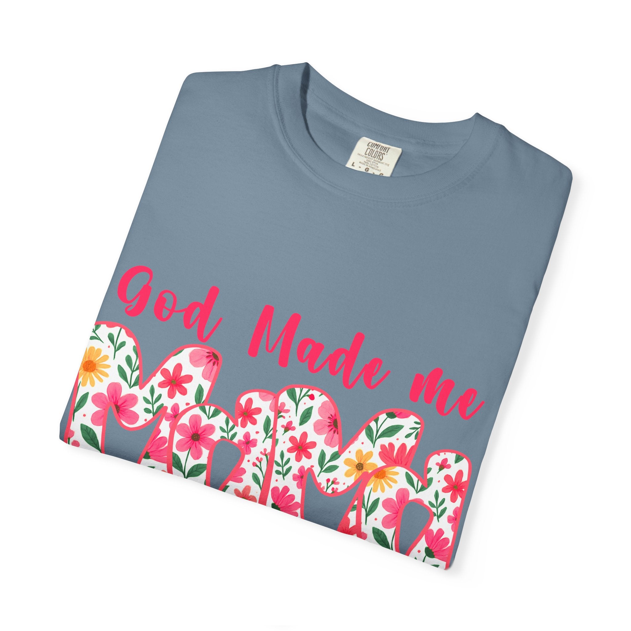 God Made Me Mama T-shirt