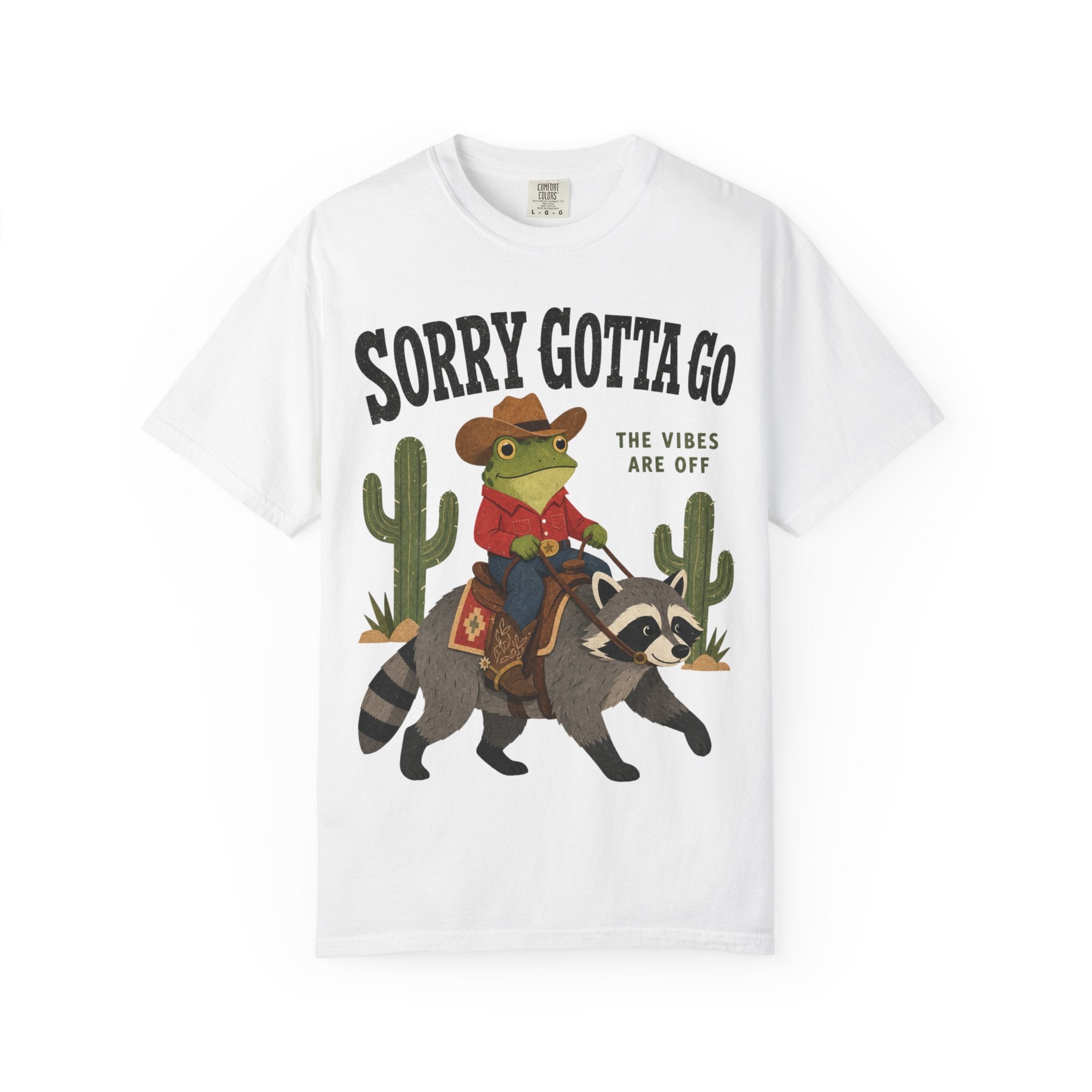 Sorry Gotta Go T-Shirt — Cowboy Frog Riding Raccoon (The Vibes Are Off)