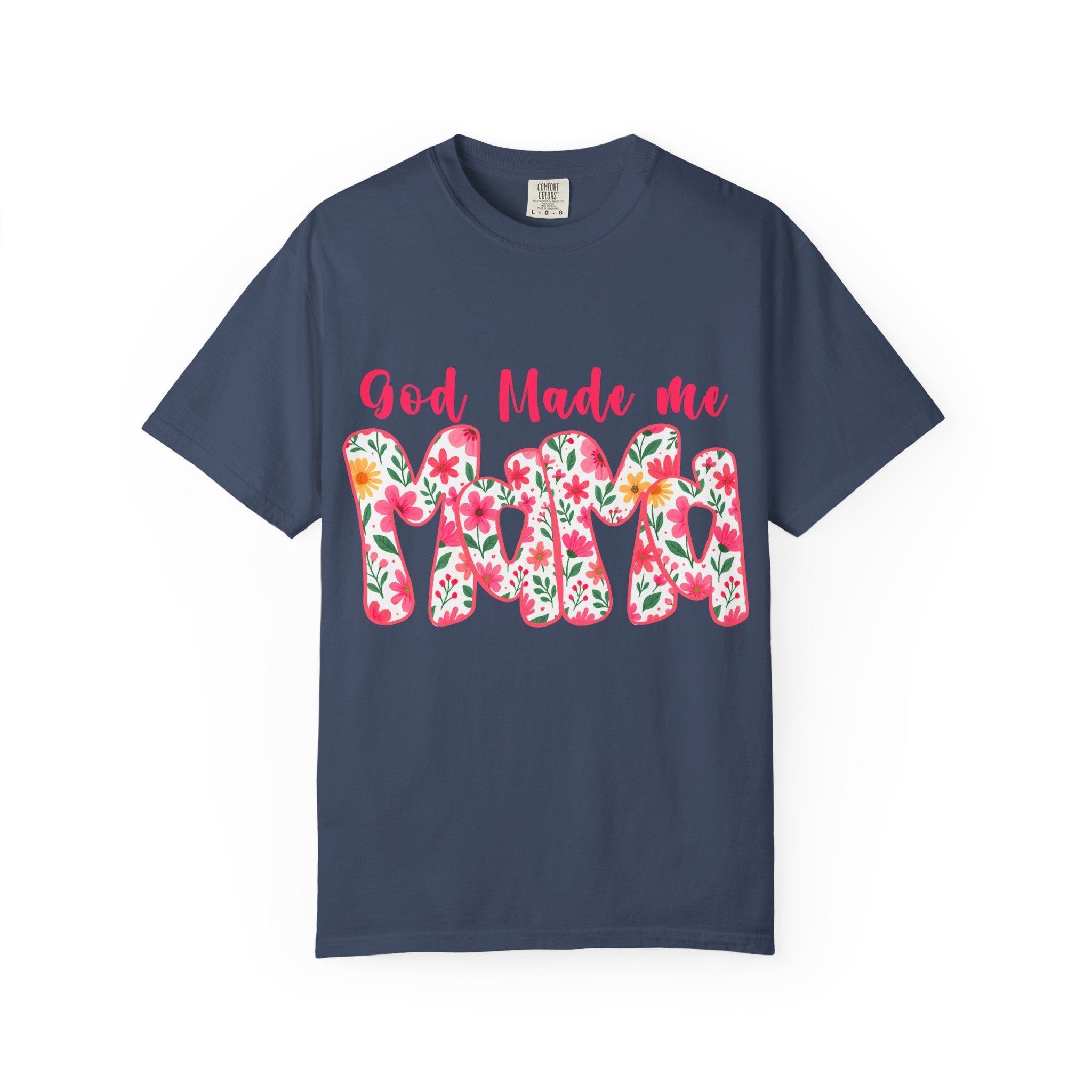God Made Me Mama T-shirt