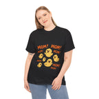 Mom! Mom! Chick Family T-Shirt