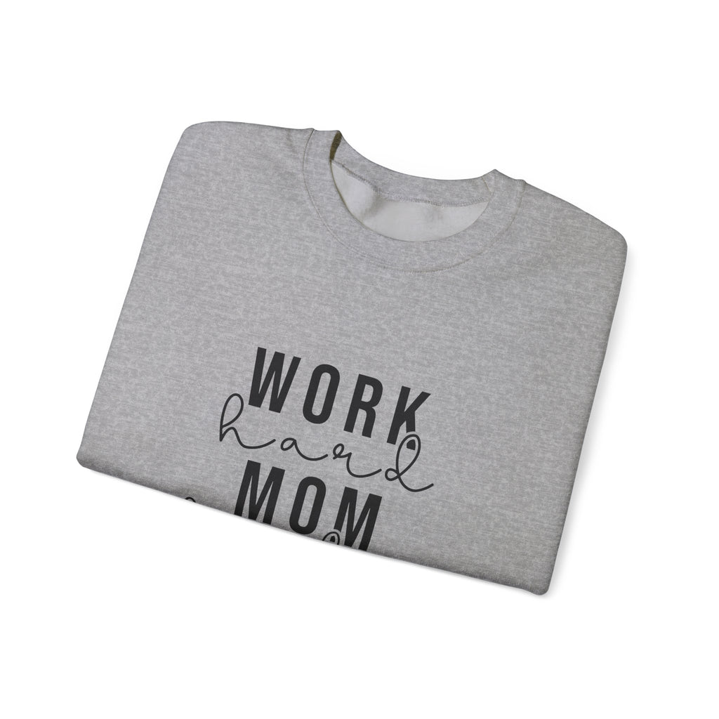 Work Hard Mom Harder Crewneck